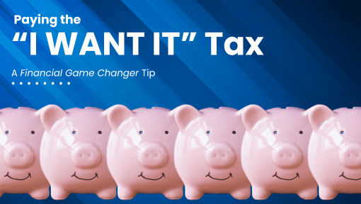 Paying The “I Want It” Tax